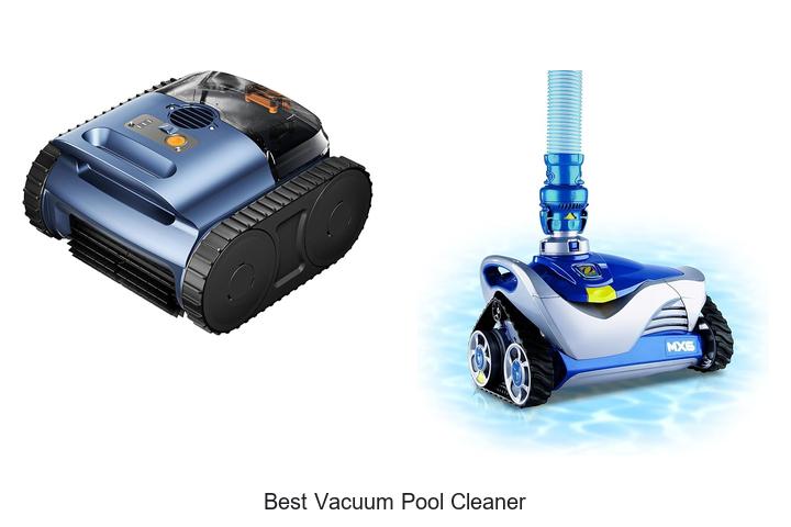Top 12 Best Vacuum Pool Cleaner That Will Blow Your Mind!