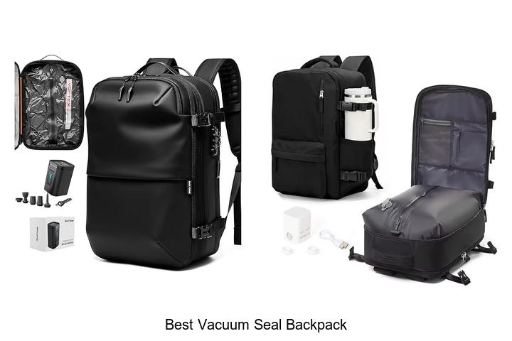 Top 10 Best Vacuum Seal Backpack You Can’t Miss Today