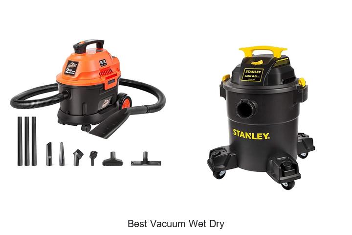 Top 10 Best Vacuum Wet Dry That Will Blow Your Mind