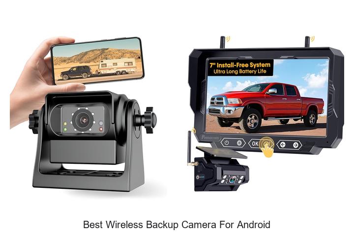 Top 12 Best Wireless Backup Camera for Android Revealed!